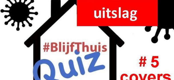 Thuisquiz #5: uitslag covers en tussenstand klassement